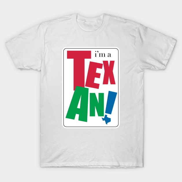 I'm a Texan T-Shirt by Where Ur From